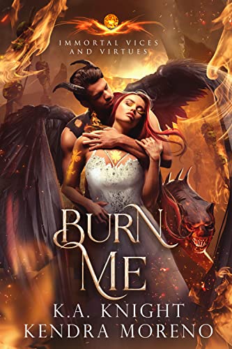 Burn Me (By: Kendra Moreno,K.A. Knight) cover
