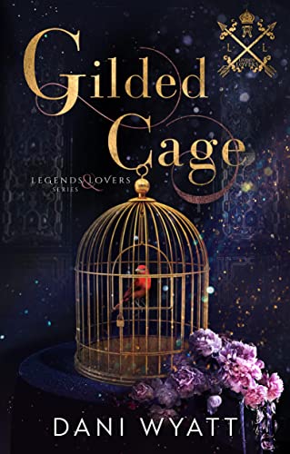 Gilded Cage (By: Dani Wyatt) cover