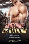 Snatching His Attention