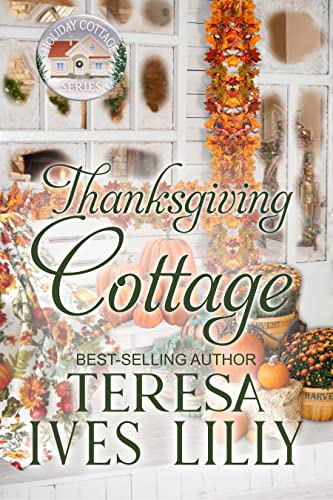 Thanksgiving Cottage (By: Teresa Ives Lilly) cover