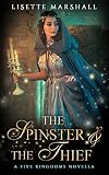 The Spinster & The Thief: A Steamy Fantasy Romance