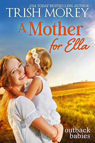 A Mother for Ella (By: Trish Morey) cover