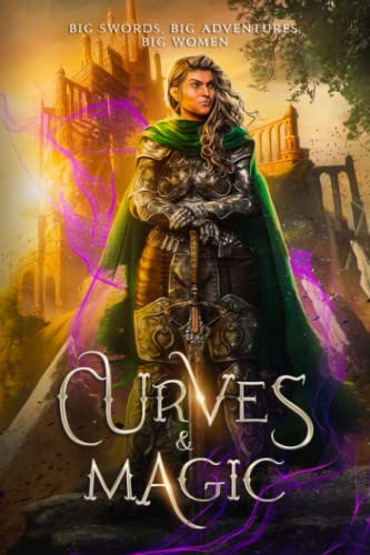 Curves & Magic: Big Swords, Big Adventures, Big Women book cover
