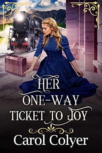 Her One Way Ticket to Joy (By: Carol Colyer) cover