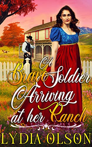 A Brave Soldier Arriving at her Ranch book cover