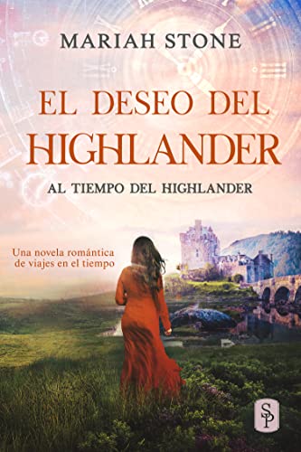 El deseo del highlander: Una novela romántica de viajes en el tiempo en las Tierras Altas de Escocia