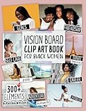 Vision Board Clip Art Book for Black Women: Create Powerful Vision Boards from 300+ Inspiring Pictures, Words and Affirmation Cards (Vision Board Magazines) (Vision Board Supplies)