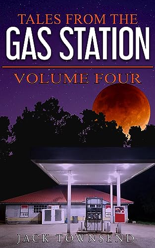 Tales from the Gas Station: Volume Four cover
