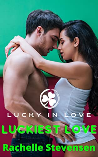 Luckiest Love (By: Rachelle Stevensen) cover