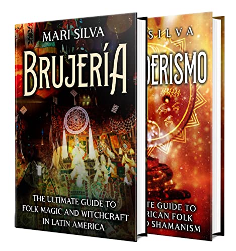 Brujeria and Curanderismo: A Guide to Latin American Folk Magic, Healing, Shamanism, and Witchcraft