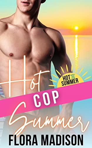 Hot Cop Summer (By: Flora Madison) cover