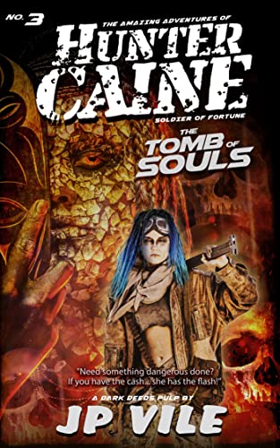 Hunter Caine: Tomb of Souls (By: J.P. Vile) cover