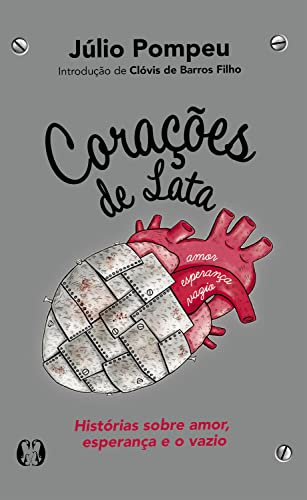 Corações de lata: Histórias sobre amor, esperança e o vazio