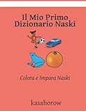 Colora e Impara Naski Il Mio Primo Dizionario Naski