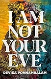 I Am Not Your Eve