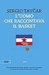 L'uomo che raccontava il basket