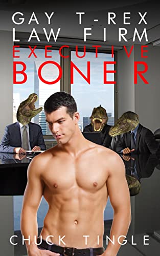 Gay T-Rex Law Firm: Executive Boner book cover