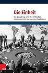 Die Einheit: Das Auswärtige Amt, das DDR-Außenministerium und der Zwei-plus-Vier-Prozess (German Edition)