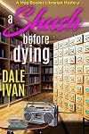 A Shush Before Dying: A Meg Booker Librarian Mystery (Meg Booker Librarian Mysteries Book 1)