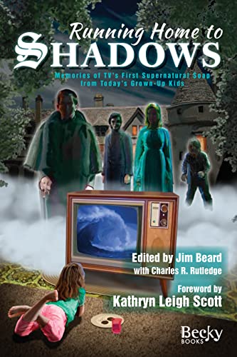 Running Home to Shadows: Memories of TV's First Supernatural Soap from Today's Grown-Up Kids book cover