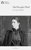 Delphi Complete Works of Mrs. Humphry Ward (Illustrated)