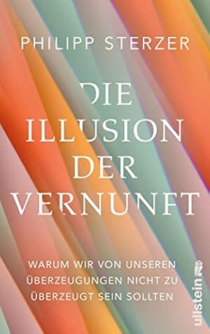 Die Illusion der Vernunft Philipp Sterzer