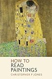 How to Read Paintings: Learn about masterpieces from art history (Looking at Art)