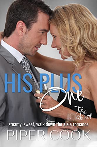 His Plus One (By: Piper Cook) cover