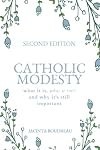 Catholic Modesty: What It Is, What It Isn't, and Why It's Still Important