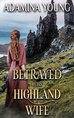 Betrayed by His Highland Wife cover