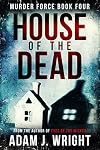 House of the Dead (Murder Force Book 4)