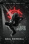 Site Alpha: Eyes in the Dark Book One
