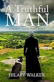 A Truthful Man: A Modern Catholic Novel by&hellip;
