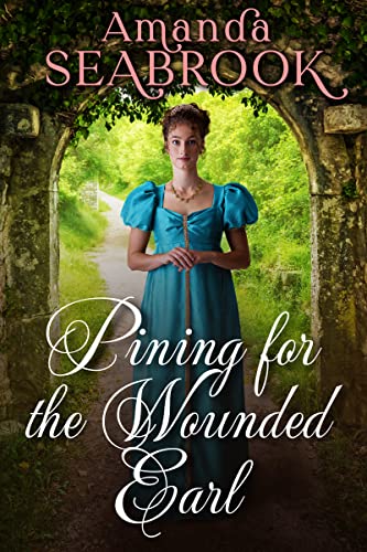 Pining for the Wounded Earl (By: Amanda Seabrook) cover