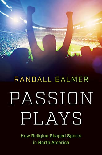 Passion Plays (By: Randall Balmer) cover
