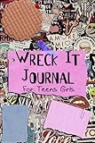 Wreck It Journal For Teens Girls: Destroy This Journal, Break and Wreck This Fun Creative Journal in Your Own Ways