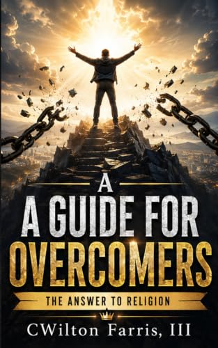 Overcomer&rsquo;s Manual by Cwilton Farris, III
