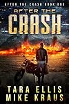 After the Crash: After the Crash Book 1: (A Thrilling Post-Apocalyptic Survival Series)