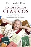 Locos por los clásicos: Todo lo que debes saber sobre los grandes autores de Grecia y Roma (NO FICCIÓN) (Spanish Edition)