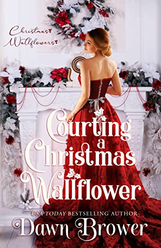 Courting a Christmas Wallflower (By: Dawn Brower) cover