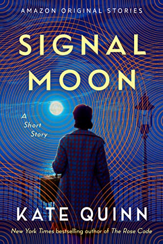 Signal Moon (By: Kate Quinn) cover