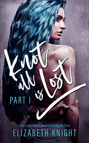 Knot All Is Lost: Part 1 book cover