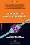 Psychedelics and mental health: Therapeutic applications and neuroscience of psilocybin, LSD, DMT and MDMA (Psychonaut guides)