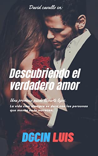 Descubriendo el verdadero amor: Novela Romantica Contemporanea