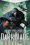 Deceiver : A Dark Epic Fantasy Novel (Darkblade Book 5)