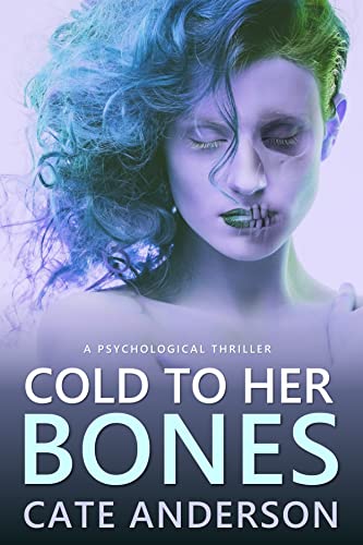 Cold to Her Bones (As: Cate Anderson) cover