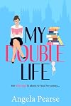My Double Life: A witty, entertaining rom-com about an introverted librarian with a wild side