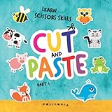 Cut and paste book for kids aged 3-5 | Learn Scissor Skills with Cute Workbook with Animals for Preschoolers: A Fun Cutting Practice for Toddlers who ... for child (Cut and Paste Books for Kids)