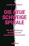 Die neue Schweigespirale: Wie die Politisierung der Wissenschaft unsere Freiheit einschränkt (German Edition)