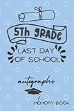5th Grade Last Day Memory Book Autographs: End of School Year Album Book For All Your Friends and teachers to Sign | Blank Autograph Signature Book You'll Cherish Forever | Blue Theme